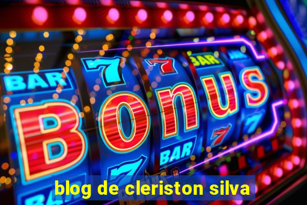 blog de cleriston silva